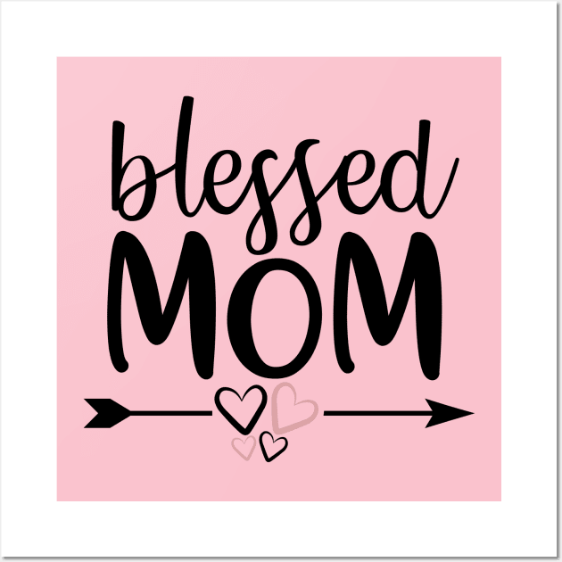 Blessed Mom Wall Art by Dylante